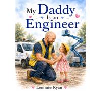 My Daddy is a Engineer (People Who help Us)