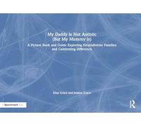 My Daddy is Not Autistic (But My Mummy is): A Picture Book and Guide Exploring Neurodiverse Families and Celebrating Difference