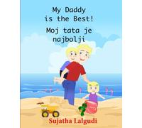 My Daddy is the Best. Moj tata je najbolji: Children's Picture book English Croatian (Bilingual Edition), Childrens Croatian book. Croatian childrens ... 7 (Bilingual Croatian books for children)