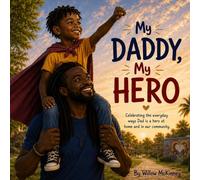 My Daddy, My Hero (Purple): A Celebration of Love, Leadership, and Everyday Heroes