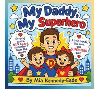 My Daddy, My Superhero: A Colouring Book of Love, Adventure & Memories