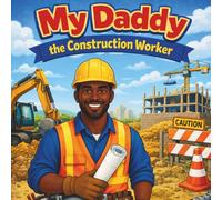 My Daddy the Construction Worker: Dad gifts, Father's Day, construction, coloring book, ages 3-7, early learning