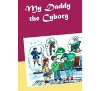 My Daddy The Cyborg (ebook)