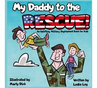 My Daddy to the Rescue: An Uplifting Military Deployment Book for Kids