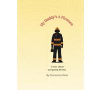 My Daddy's a Fireman: A story navigating divorce