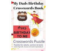 My Dads Birthday Crosswords Book: Large Print My Dad's Birthday Crossword Search Book Featuring Heartwarming Birthday Themes, Dad's Favorite ... Great for Vacations, Parties, and Quiet.