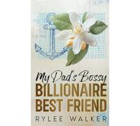 My Dad's Bossy Billionaire Best Friend: A Grumpy, Age Gap, Fake Dating Romance (My Bossy Billionaires: A Forced Proximity, Grumpy /Sunshine, Fake Dating Romance Collection)