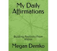 My Daily Affirmations: Building Positivity From Within
