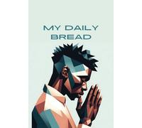 My Daily Bread: Prayer Journal for Black Men
