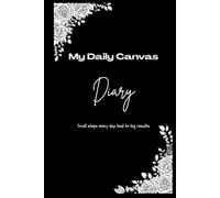 My Daily Canvas Diary: Monthly Trackers, Manifestation & Budget Sheets | Ideal for Office and Productivity | Gifting & Personal Growth | 145 Pages