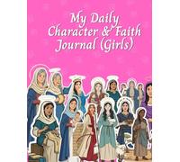 My Daily Character & Faith Journal (Girls)