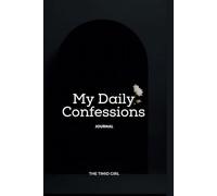 My Daily Confessions: A Devotional Self-Help Journal with Writing Prompts to Confess, Reflect, Pray, and Sit With Scripture