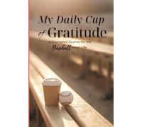 My Daily Cup of Gratitude: A Prompted Journal for the Baseball Mom Life; 6 Months of Unique Guided Journaling; Monthly Thankfulness Activities
