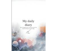 My Daily Diary: Build Better Habits, Stay Organized & Reflect Every Day