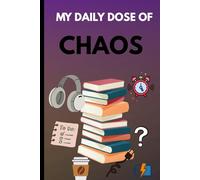 My Daily Dose of Chaos: A Funny Journal for Busy Minds, Random Thoughts, and Everyday Madness