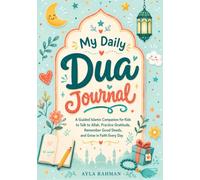 My Daily Dua Journal: A Guided Islamic Companion for Kids to Talk to Allah, Practice Gratitude, Remember Good Deeds, and Grow in Faith Every Day