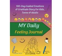 My Daily Emotions Journal 6 Month Guided Feelings & Gratitude Diary for Kids, Teens & Adults: Mood Tracker with Drawing & Writing Prompts to Build ... Reduce Stress & Practice Self-Reflection