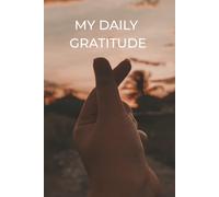 My Daily Gratitude: A 90-Day Guide to Cultivating a Grateful heart