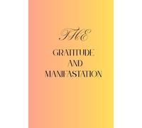 My Daily Gratitude and Manifestation: A Simple Daily Practice to Cultivate Positivity and Mindfulness Notebook