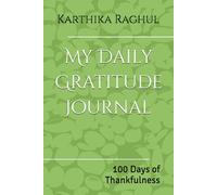 My Daily Gratitude Journal: 100 Days of Thankfulness