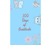 My Daily Gratitude Journal: 100 Days to a Happier life
