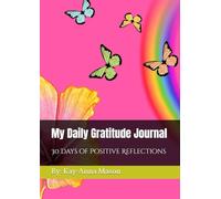 My Daily Gratitude Journal: 30 Days of Positive Reflections
