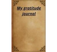 My Daily Gratitude Journal: 90 Days of Reflection, Mindfulness and Positive Thinking