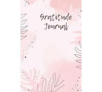 My Daily Gratitude Journal: A 90-Day Guided Practice to Cultivate a Positive Mindset