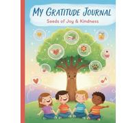 My Daily Gratitude Journal for Kids: A Fun Activity Book to Practice Thankfulness and Positive Thinking