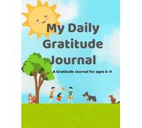My Daily Gratitude Journal for Kids (Ages 6-9)