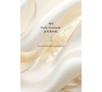My Daily Gratitude Journal: Start Each Day With a Grateful Heart: Build a Habit of Thankfulness & Transform Your Everyday Life.