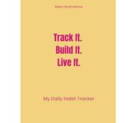 My Daily Habit Tracker - A Daily Tracker & Planner, 90 Days to Better Habits