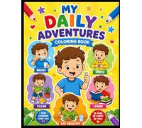 My Daily Habits Coloring Book for Kids Ages 3-7: Fun Real Life Skills, Healthy Routines, Good Manners & Self-Care Activities Coloring Pages for Boys and Girls