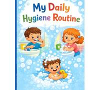 MY Daily Hygiene Routine: 4 Individual stories and Rhymes for Daily Hygiene Activities