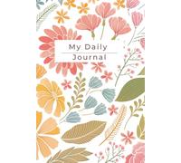 My Daily Journal: 120 pages of daily writings, musings and thoughts