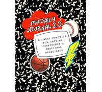 My Daily Journal 2.0: A Feelings & Emotional Regulation Journal to Build Confidence, Self-Regulation, Gratitude, and Mindfulness: For Kids Ages 7-12