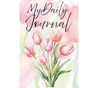 My Daily Journal: a daily place to put your thoughts, feelings, activities