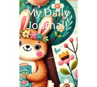 My Daily Journal!: A Fun Place for your Big Ideas and Imagination!