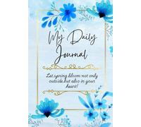 My daily journal: A Guided Self-Care and Gratitude Planner with Daily Reflections, Positive Affirmations & Mindfulness Exercises
