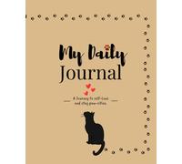 My Daily Journal - A Journey To Self-love And Stay Paw-sitive: Daily Reflections for Happiness & Growth