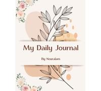 My Daily Journal: A personal space where you can reflect on your thoughts, emotions, and goals each day