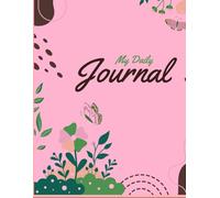 My Daily Journal: A pink path of purpose, positivity, and the power of simple moments.