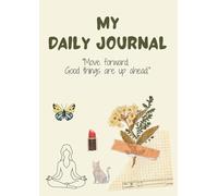 My Daily Journal: "A Place for My Thoughts, One Day at a Time"
