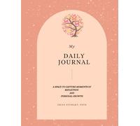 My Daily Journal: A space to capture moments of reflection and personal growth