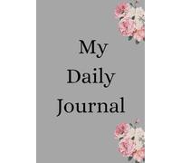 My Daily Journal: Focus. Reflect. Grow