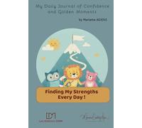 My daily journal of confidence and golden moments: finding my strengths every day ! (Mes carnets de développement personnel)
