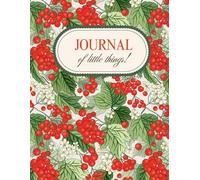 My daily journal of little things: A 120-Page Archive of My Life, Lessons, and Legacy