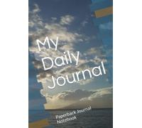 My Daily Journal: Paperback Journal | Notebook