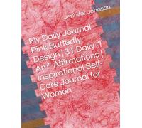 My Daily Journal - Pink Butterfly Design | 31 Daily “I Am” Affirmations | Inspirational Self-Care Journal for Women