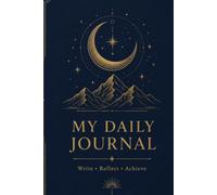My Daily Journal Premium Hardcover Lined Notebook: A Premium Hardcover Lined Notebook for Daily Writing, Note-Taking, Work, School, and Personal Reflection | 140 College-Ruled Pages | 6 × 9 Inches